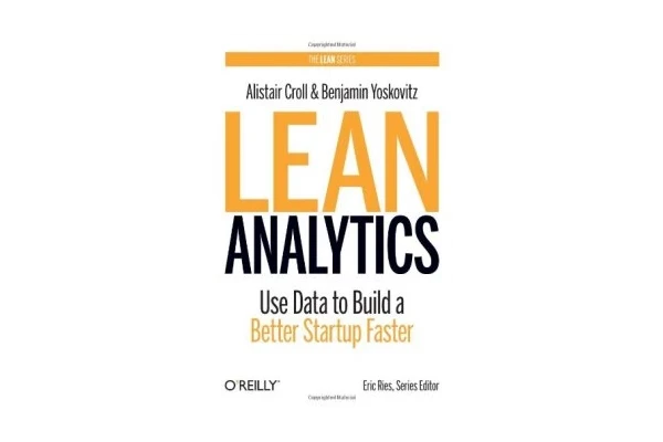 Lean Analytics: Use Data to Build a Better Startup Faster-کتاب انگلیسی - کتابخانه مجازی واتیکان
