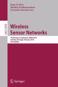 خرید و دانلود نسخه کامل کتاب Wireless Sensor Networks: 7th European Conference, EWSN 2010, Coimbra, Portugal, February 17-19, 2010. Proceedings