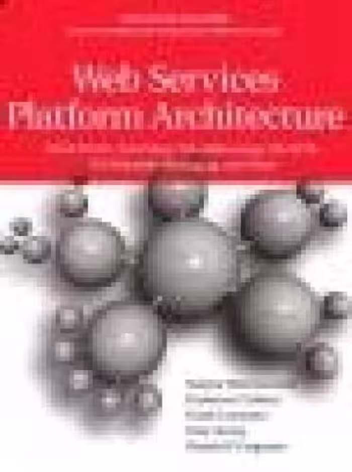 خرید و دانلود نسخه کامل کتاب Web Services Platform Architecture: SOAP, WSDL, WS-Policy, WS-Addressing, WS-BPEL, WS-Reliable Messaging, and More