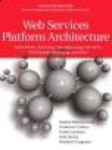 خرید و دانلود نسخه کامل کتاب Web Services Platform Architecture: SOAP, WSDL, WS-Policy, WS-Addressing, WS-BPEL, WS-Reliable Messaging, and More