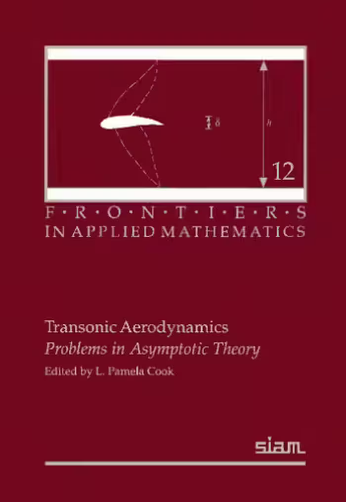 خرید و دانلود نسخه کامل کتاب Transonic Aerodynamics: Problems in Asymptotic Theory (Frontiers in Applied Mathematics)