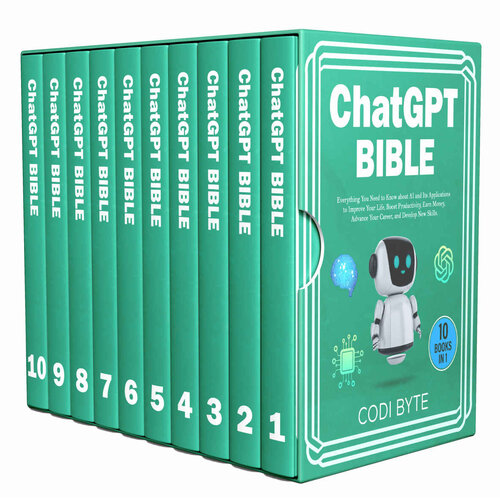 خرید و دانلود نسخه کامل کتاب Chat GPT Bible - 10 Books in 1: Everything You Need to Know about AI and Its Applications to Improve Your Life, Boost Productivity, Earn Money, Advance Your Career, and Develop New Skills.