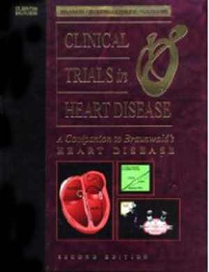 [PDF] دانلود کتاب Clinical Trials In Heart Disease - A Companion To Braunwald&#039;s Heart Disease, 2nd ed, 2004