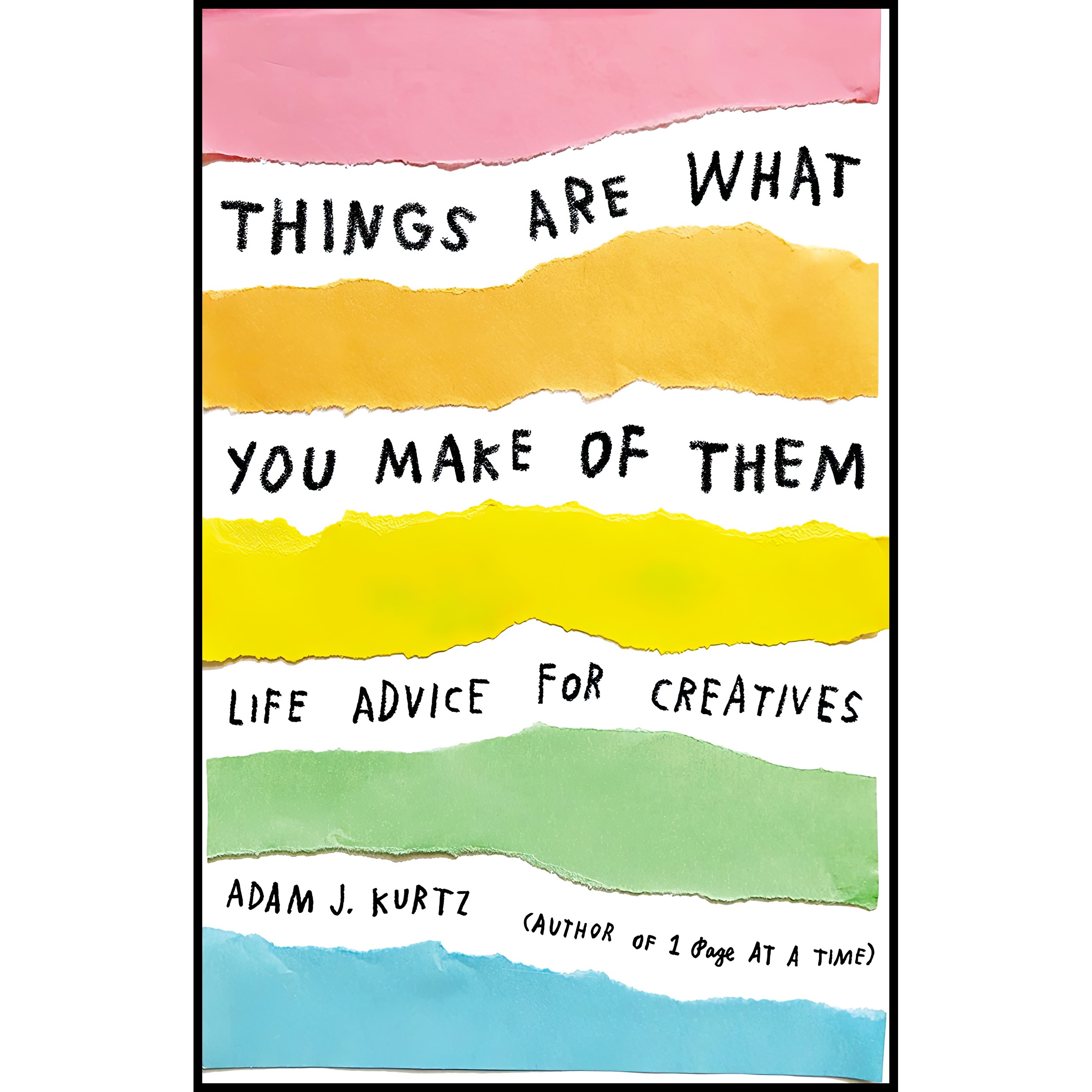 کتاب Things Are What You Make of Them اثر Adam J. Kurtz and Grace Bonney انتشارات TarcherPerigee