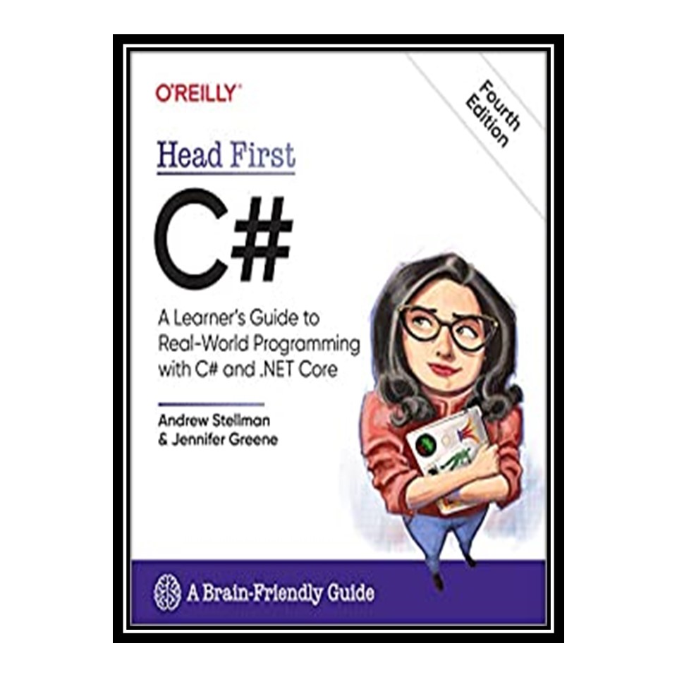 کتاب Head First C# اثر Andrew Stellman and Jennifer Greene انتشارات مؤلفین طلایی