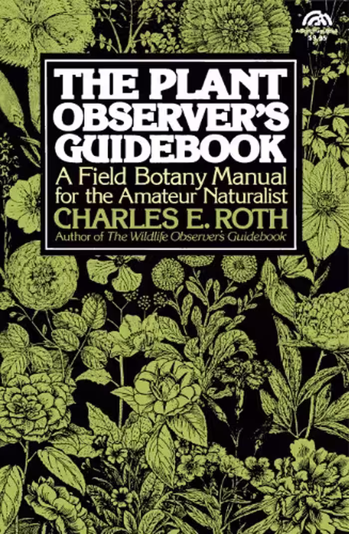 خرید و دانلود نسخه کامل کتاب The Plant Observer's Guidebook: A Field Botany Manual for the Amateur Naturalist