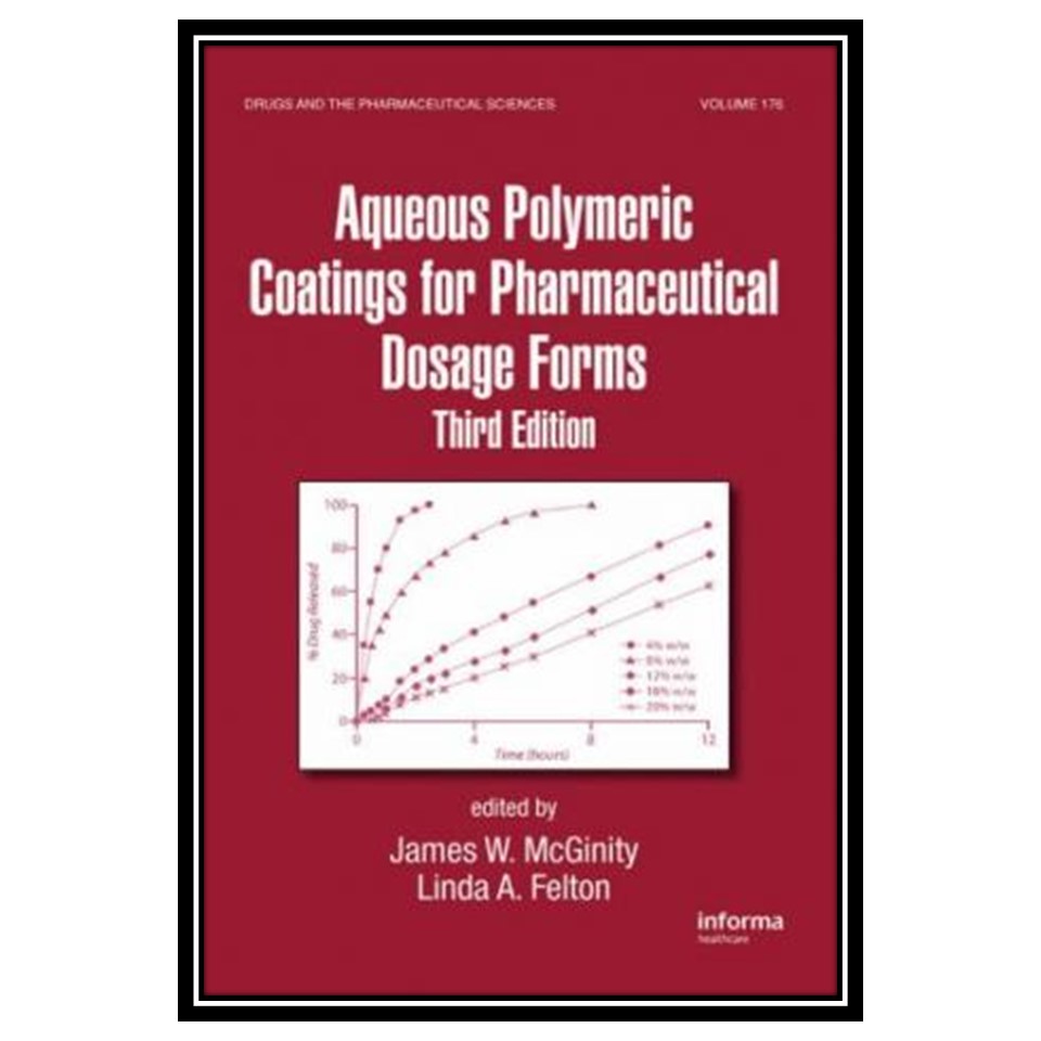 کتاب Aqueous Polymeric Coatings for Pharmaceutical Dosage Forms, 3rd Edition اثر McGinity James and Linda A Felton انتشارات مؤلفین طلایی