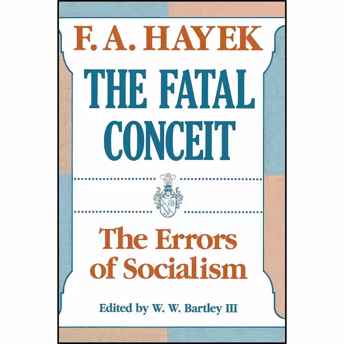 کتاب زبان اصلی The Fatal Conceit اثر F A Hayek and W W Bartley  III