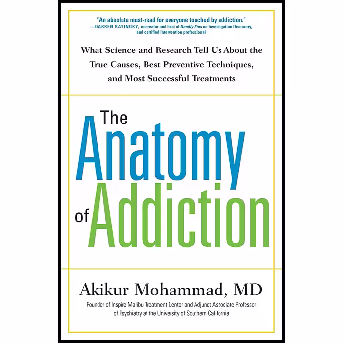کتاب The Anatomy of Addiction اثر Akikur Mohammad MD انتشارات TarcherPerigee