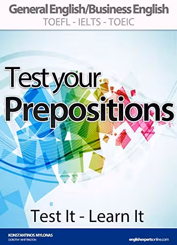 خرید و دانلود نسخه کامل کتاب TEST YOUR PREPOSITIONS (Test It - Learn It): ADVANCED PRACTICE IN PREPOSITIONAL PHRASES General English -   PDF