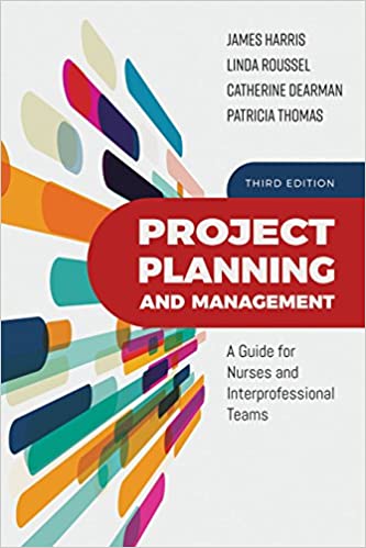  دانلود کتاب Project Planning And Management - A Guide For Nurses And Interprofessional Teams, 3rd ed, 2020 - دانلود کتاب های دانشگاهی