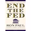 کتاب End the Fed اثر Ron Paul انتشارات Grand Central Publishing