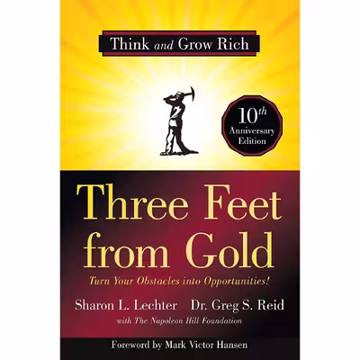 کتاب Three Feet from Gold اثر Sharon L. Lechter CPA and Dr. Greg Reid انتشارات Sound Wisdom