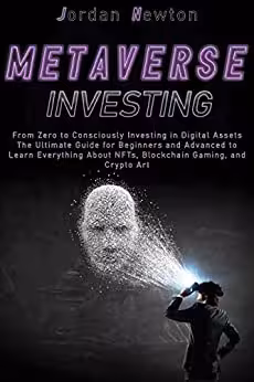خرید و دانلود نسخه کامل کتاب Metaverse Investing: From Zero to Consciously Investing in Digital Assets | The Ultimate Guide for Beginners and Advanced -   PDF