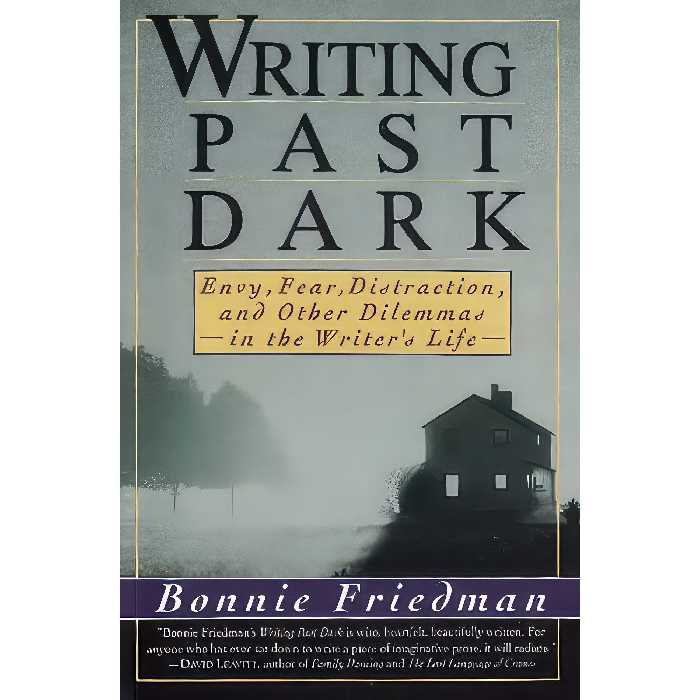 کتاب Writing Past Dark اثر Bonnie Friedman انتشارات Harper Perennial