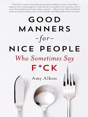 کتاب Good Manners for Nice People Who Sometimes Say F*ck رفتار خوب برای افراد خوب که گاهی اوقات فحش می دهند (زبان اصلی)