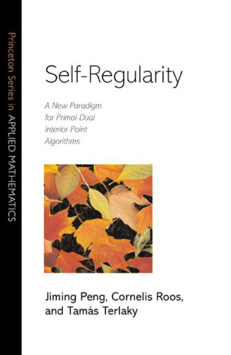 خرید و دانلود نسخه کامل کتاب Self-regularity: A new paradigm for primal-dual interior-point algorithms
