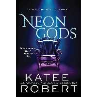 کتاب Neon Gods اثر Katee Robert انتشارات Sourcebooks Casablanca