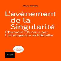 خرید و دانلود نسخه کامل کتاب L&#039;avènement de la singularité : l&#039;humain ébranlé par l&#039;intelligence artificielle