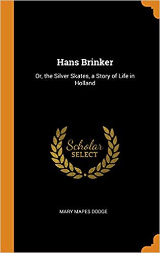 خرید و دانلود نسخه کامل کتاب Hans Brinker: Or, the Silver Skates, a Story of Life in Holland