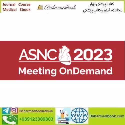 ASNC Annual Meeting OnDemand 2023 video course price 65€ - کتاب پزشکی بهار