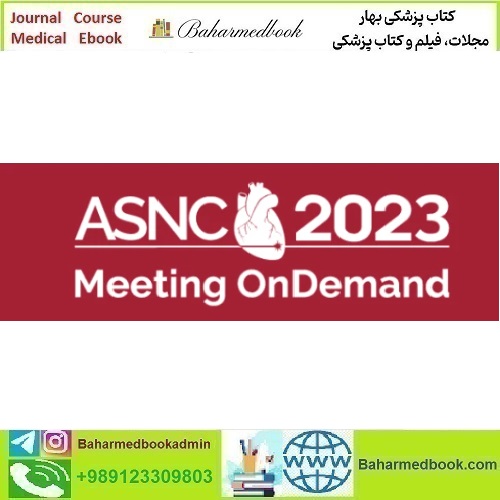 ASNC Annual Meeting OnDemand 2023 video course price 65€ - کتاب پزشکی بهار
