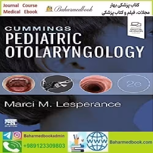 Cummings Pediatric Otolaryngology 2022 TRUE PDF price 1€ - کتاب پزشکی بهار