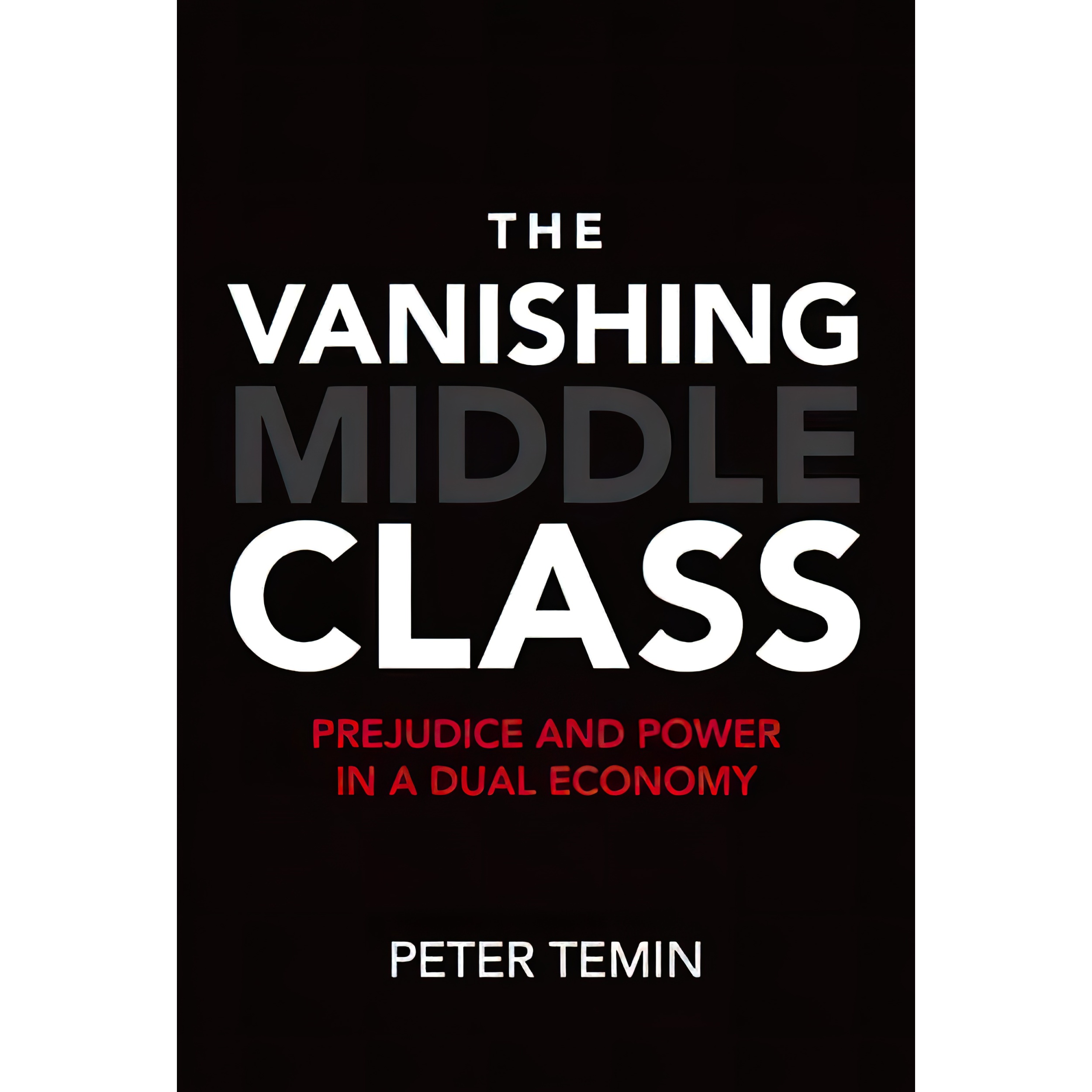 کتاب The Vanishing Middle Class اثر Peter Temin انتشارات The MIT Press