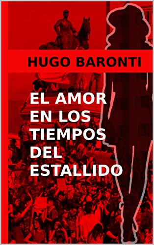 خرید و دانلود نسخه کامل کتاب El amor en los tiempos del estallido Chile, Octubre de 2019 (Spanish Edition) [2020] -   pdf