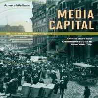 [PDF] دانلود کتاب Media Capital - Architecture And Communications In New York City, 2012