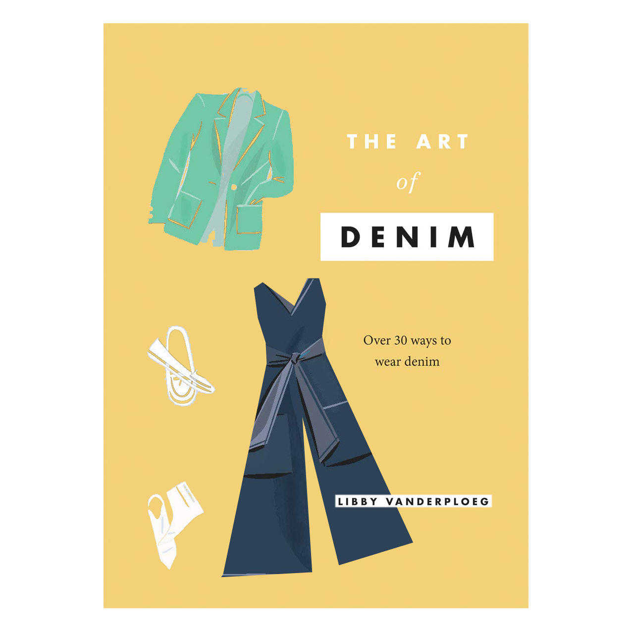 کتاب The Art of Denim اثر  Libby VanderPloeg انتشارات Hardie Grant