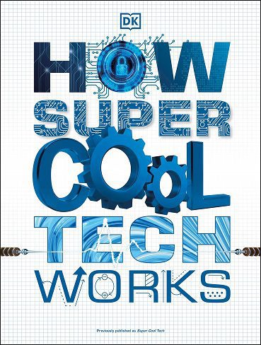 کتاب How Super Cool Tech Works چگونه فناوری فوق العاده جالب کار می کند (متن کامل)