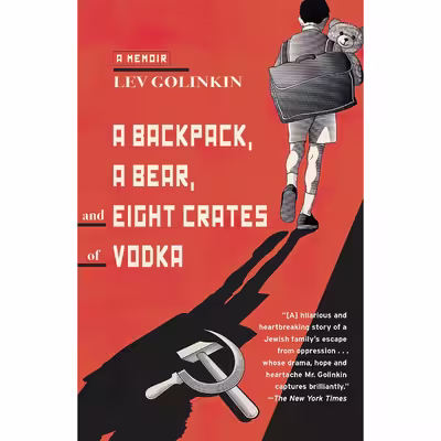 کتاب A Backpack, a Bear, and Eight Crates of Vodka اثر Lev Golinkin انتشارات Anchor