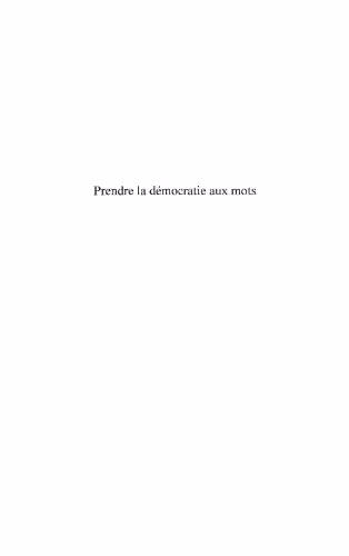 خرید و دانلود نسخه کامل کتاب Prendre la démocratie aux mots : Pour une réappropriation citoyenne de la langue et de ses usages