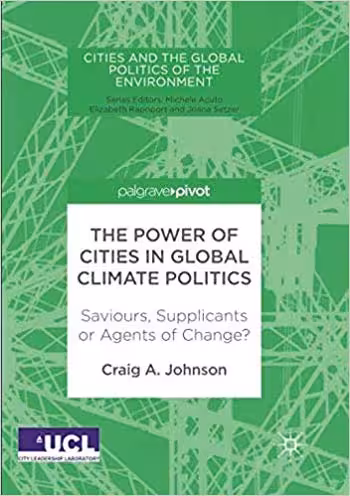 󾕇 دانلود کتاب The Power of Cities in Global Climate Politics - دانلود کتاب های دانشگاهی