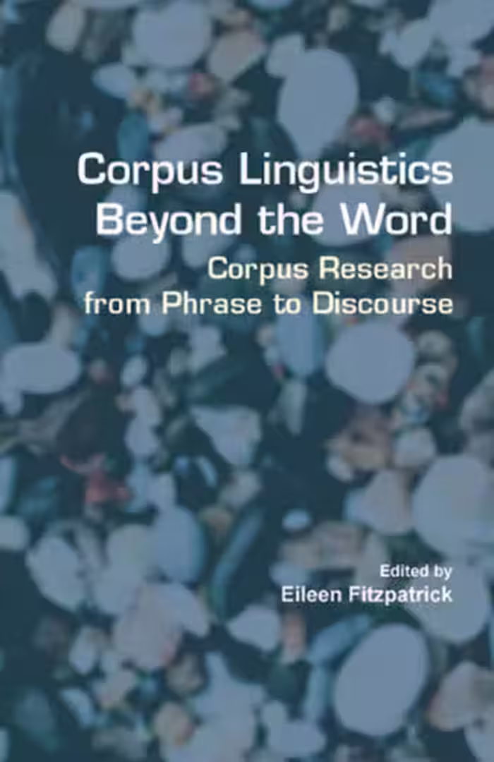 خرید و دانلود نسخه کامل کتاب Corpus Linguistics Beyond the Word: Corpus Research from Phrase to Discourse (Language &amp; Computers 60) (Language &amp; Computers: Studies in Practical Linguistics)