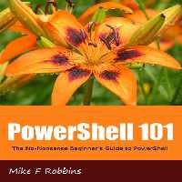 خرید و دانلود نسخه کامل کتاب Powershell 101: The No-Nonsense Beginner’s Guide to PowerShell