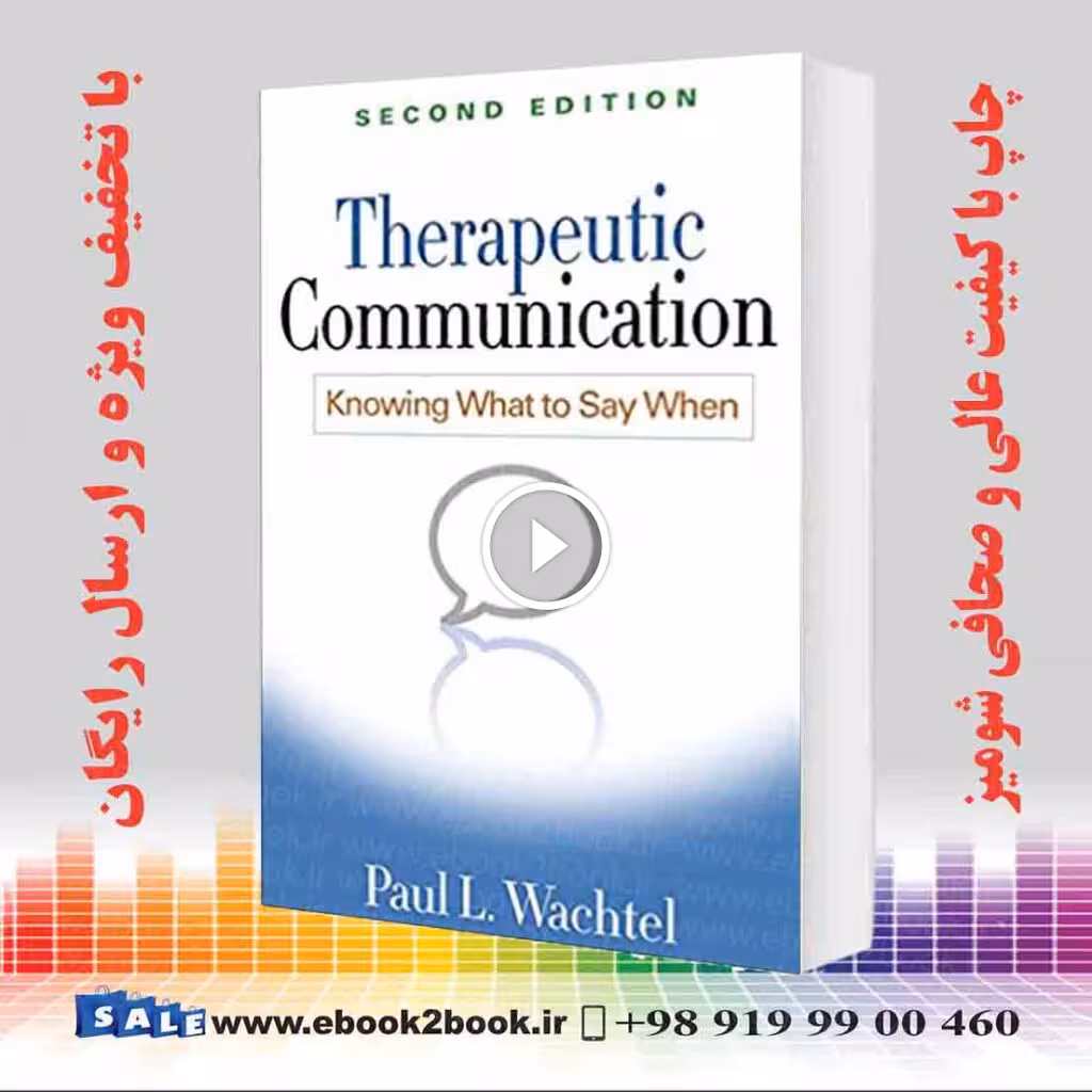 Therapeutic Communication: Knowing What to Say When, Second Edition
