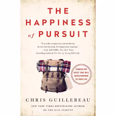 کتاب The Happiness of Pursuit: Finding the Quest That Will Bring Purpose to Your Life اثر Chris Guillebeau انتشارات Harmony