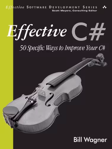 خرید و دانلود نسخه کامل کتاب Effective C#: 50 Specific Ways to Improve Your C#