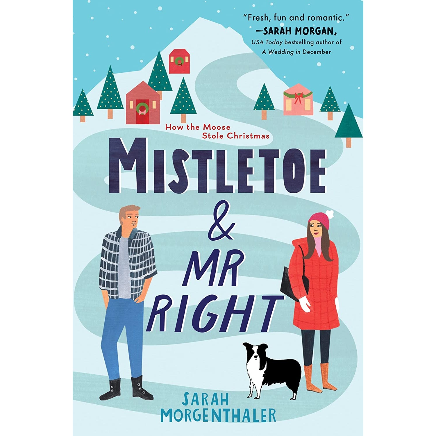 کتاب Mistletoe and Mr. Right  اثر Sarah Morgenthaler انتشارات Sourcebooks Casablanca