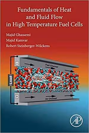 [PDF] دانلود کتاب Fundamentals Of Heat And Fluid Flow In High Temperature Fuel Cells, 2020