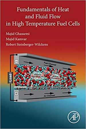 [PDF] دانلود کتاب Fundamentals Of Heat And Fluid Flow In High Temperature Fuel Cells, 2020