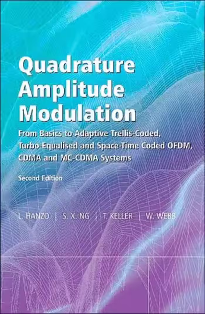 خرید و دانلود نسخه کامل کتاب Quadrature Amplitude Modulation: From Basics to Adaptive Trellis-Coded, Turbo-Equalised and Space-Time Coded OFDM, CDMA and MC-CDMA Systems
