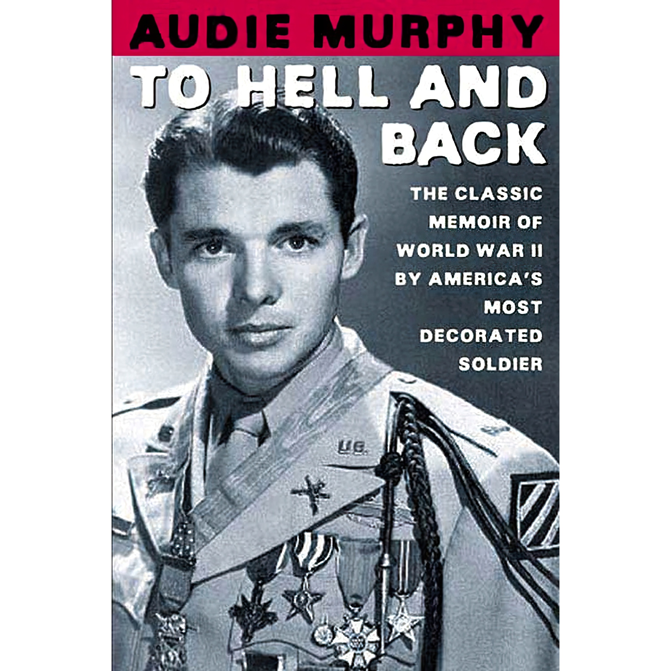 کتاب To Hell and Back اثر Audie Murphy انتشارات تازه ها
