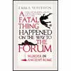 کتاب A Fatal Thing Happened on the Way to the Forum اثر Emma Southon انتشارات Oneworld Publications