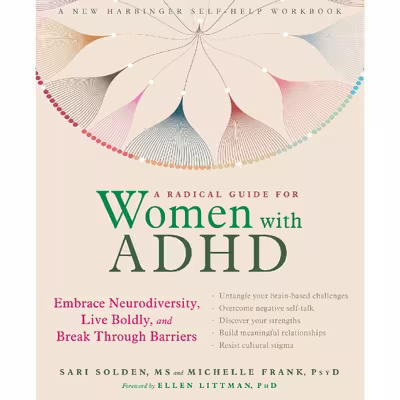 کتاب A Radical Guide for Women with ADHD اثر Sari Solden انتشارات New Harbinger Publications