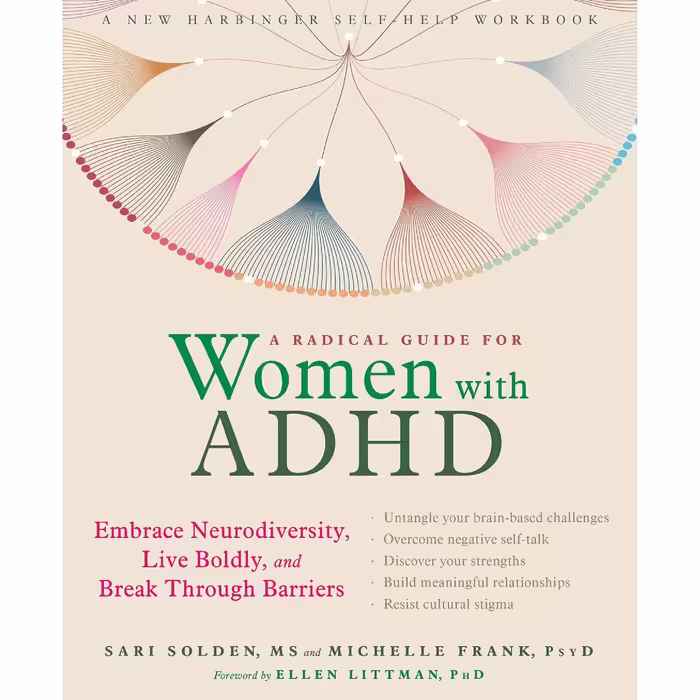 کتاب A Radical Guide for Women with ADHD اثر Sari Solden انتشارات New Harbinger Publications