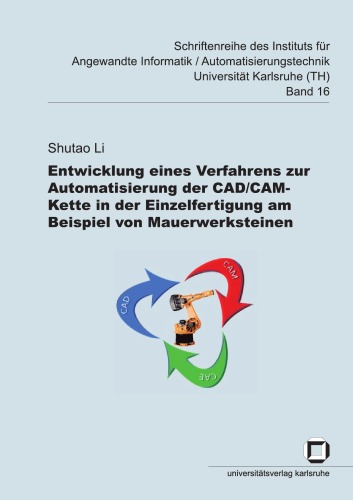 خرید و دانلود نسخه کامل کتاب Entwicklung eines Verfahrens zur Automatisierung der CAD CAM-Kette in der Einzelfertigung am Beispiel von Mauerwerkstein German