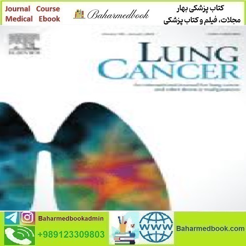 Lung Cancer Volume 163 to 174 2022 TRUE PDF price 12€ - کتاب پزشکی بهار